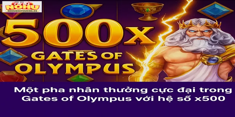 Một pha nhân thưởng cực đại trong Gates of Olympus với hệ số x500